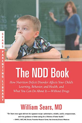 Beispielbild fr The N.D.D. Book: How Nutrition Deficit Disorder Affects Your Child's Learning, Behavior, and Health, and What You Can Do About It - Without Drugs (Sears Parenting Library) zum Verkauf von Wonder Book