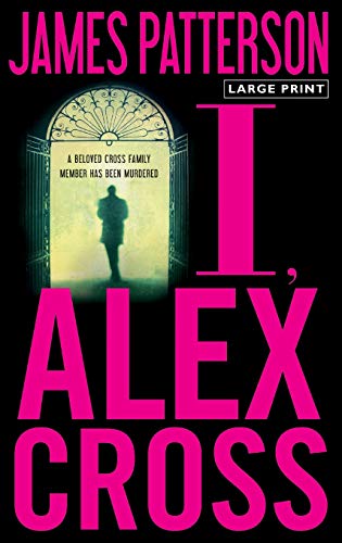 I, Alex Cross (Alex Cross, 15) (9780316043731) by Patterson, James