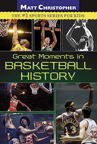 9780316044837: Great Moments in Basketball History (Matt Christopher)