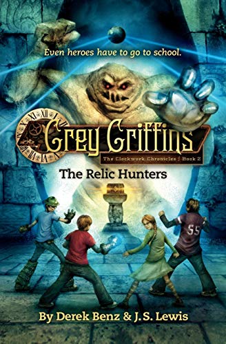 9780316045209: Grey Griffins: The Clockwork Chronicles No. 2: The Relic Hunters (Grey Griffins, 2)