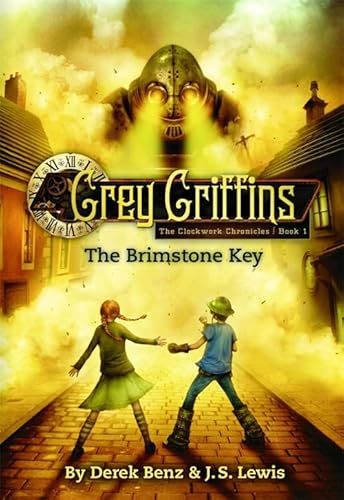 Beispielbild fr Grey Griffins: The Brimstone Key (Grey Griffins: The Clockwork Chronicles, 1) zum Verkauf von Wonder Book