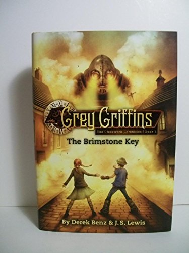 Stock image for Grey Griffins: The Brimstone Key (Grey Griffins: The Clockwork Chronicles, 1) for sale by Orion Tech