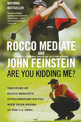 Beispielbild fr Are You Kidding Me?: The Story of Rocco Mediate's Extraordinary Battle with Tiger Woods at the US Open zum Verkauf von SecondSale