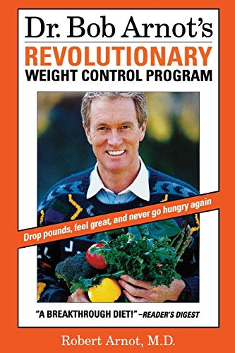 Stock image for Dr. Bob Arnot's Revolutionary Weight Control Program for sale by Top Notch Books
