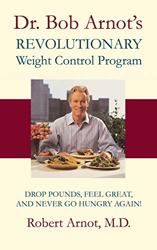 9780316051729: Dr. Bob Arnot's Revolutionary Weight Control Program