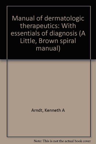 9780316051767: Manual of Dermatologic Therapeutics: With Essentials of Diagnosis (West's New York Practice Series)