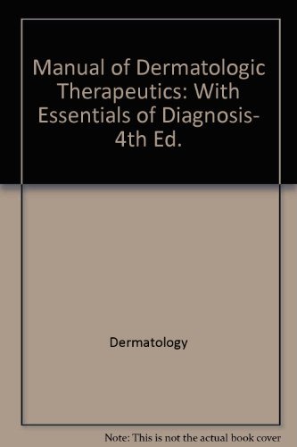 Beispielbild fr Manual of Dermatologic Therapeutics: With Essentials of Diagnosis, 4th Ed. (Spiral Manual) zum Verkauf von medimops