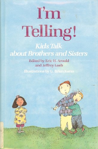 Stock image for I'm Telling! : Kids Talk about Brothers and Sisters for sale by Better World Books Ltd