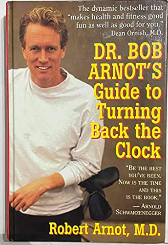 Beispielbild fr Dr. Bob Arnot's Guide to Turning Back the Clock zum Verkauf von Wonder Book