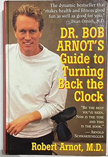 Stock image for Dr. Bob Arnot's Guide to Turning Back the Clock for sale by WorldofBooks