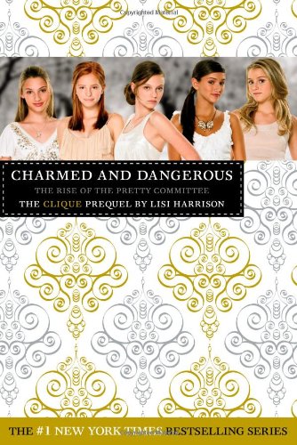 9780316055376: Charmed and Dangerous: The Rise of the Pretty Committee (The Clique)