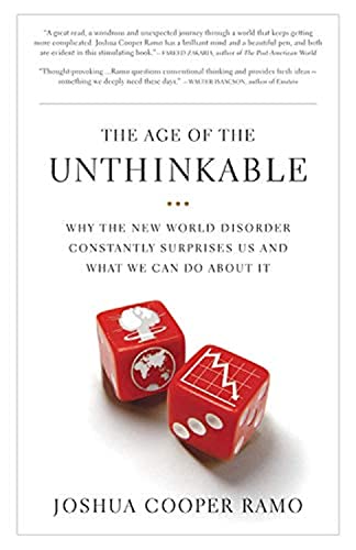 Beispielbild fr The Age Of The Unthinkable: Why The New Global Order Constantly Surprises Us And What To Do About It zum Verkauf von WorldofBooks
