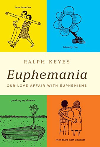 Beispielbild fr Euphemania: Our Love Affair with Euphemisms zum Verkauf von Wonder Book