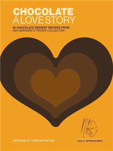 Stock image for Chocolate: a Love Story : 65 Chocolate Dessert Recipes from Max Brenner's Private Collection for sale by Better World Books