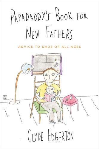 Beispielbild fr Papadaddy's Book for New Fathers: Advice to Dads of All Ages zum Verkauf von Wonder Book