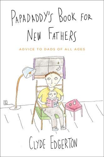 9780316056922: Papadaddy's Book for New Fathers: Advice to Dads of All Ages