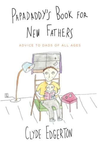 Beispielbild fr Papadaddy's Book for New Fathers: Advice to Dads of All Ages zum Verkauf von Jenson Books Inc