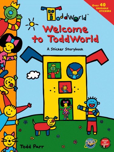 ToddWorld: Welcome to ToddWorld: A Sticker Storybook (9780316057059) by Parr, Todd