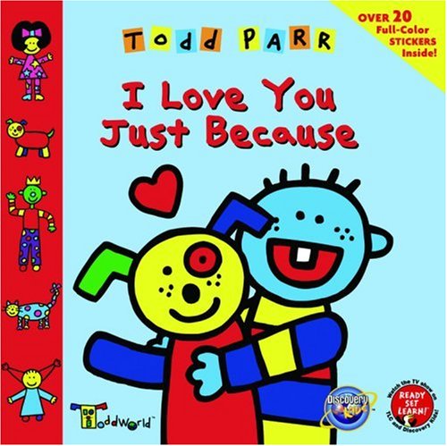 9780316057103: ToddWorld: I Love You Just Because