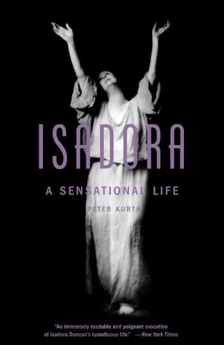Beispielbild fr Isadora : A Sensational Life zum Verkauf von Better World Books
