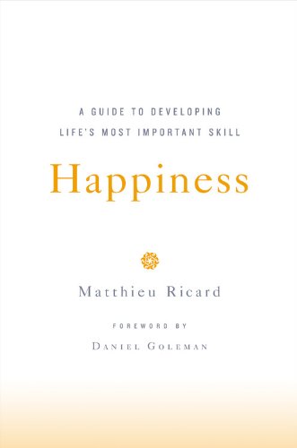 9780316057837: Happiness: A Guide to Developing Life's Most Important Skill