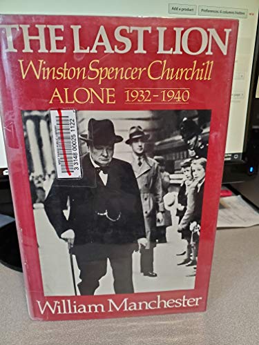 Imagen de archivo de The Last Lion, Winston Spencer Churchill, Alone, 1832-1940 a la venta por Wonder Book