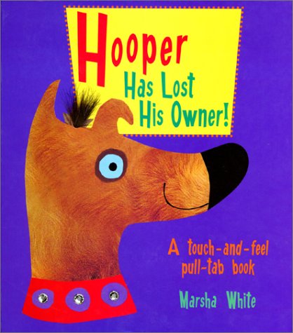 Beispielbild fr Hooper Has Lost His Owner! : A Touch-and-Feel Pull-Tab Book zum Verkauf von Better World Books