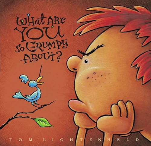 What Are You So Grumpy About? (9780316065894) by Lichtenheld, Tom