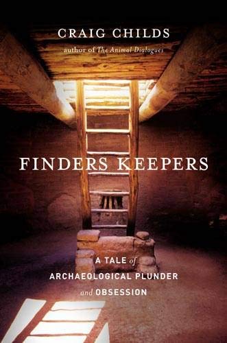 Beispielbild fr Finders Keepers: A Tale of Archaeological Plunder and Obsession zum Verkauf von ZBK Books