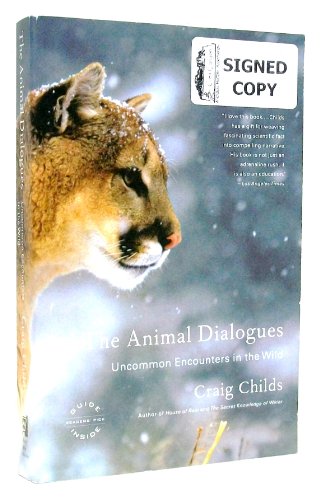 Beispielbild fr The Animal Dialogues: Uncommon Encounters in the Wild zum Verkauf von Dream Books Co.