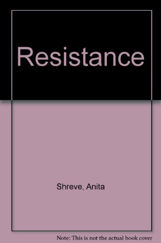 Resistance (9780316066686) by Shreve, Anita