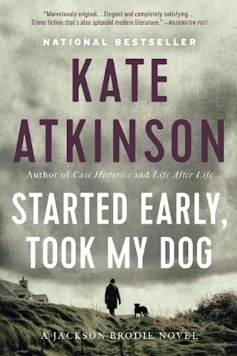 Beispielbild fr Started Early, Took My Dog: A Novel (Jackson Brodie, 4) zum Verkauf von Wonder Book