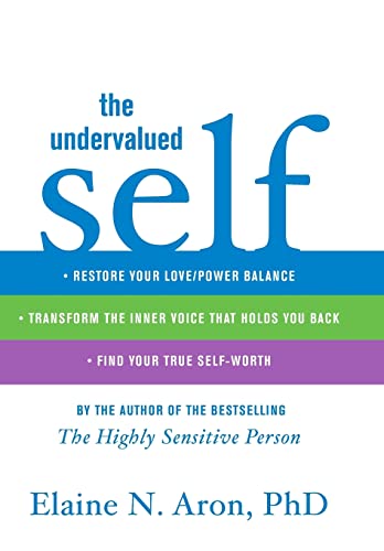 Stock image for The Undervalued Self: Restore Your Love/Power Balance, Transform the Inner Voice That Holds You Back, and Find Your True Self-Worth for sale by Goodwill Books