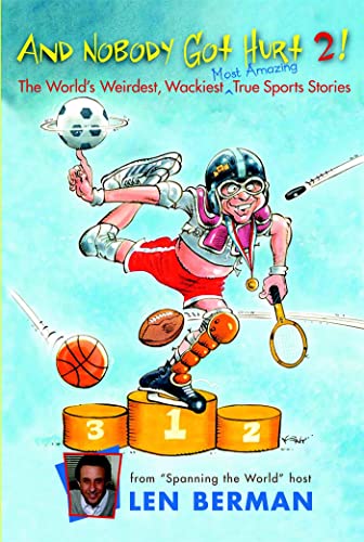 Beispielbild fr And Nobody Got Hurt 2!: The World's Weirdest, Wackiest, Most Amazing True Sports Stories zum Verkauf von Wonder Book
