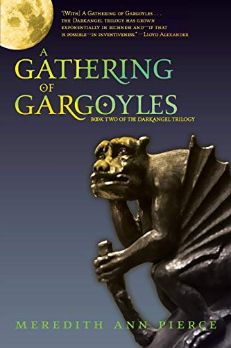 A Gathering of Gargoyles (The Darkangel Trilogy) (9780316067256) by Pierce, Meredith Ann