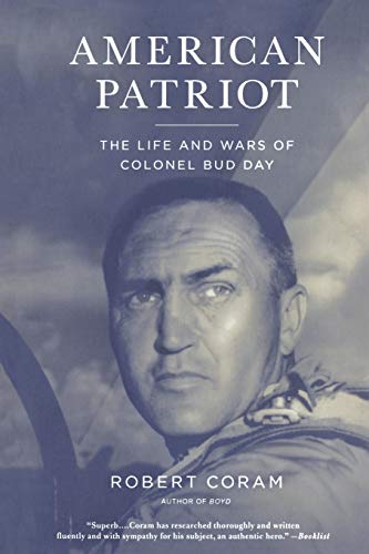 Imagen de archivo de American Patriot: The Life and Wars of Colonel Bud Day a la venta por SecondSale