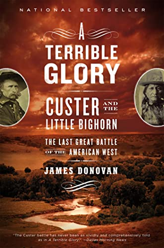 Imagen de archivo de A Terrible Glory: Custer and the Little Bighorn - the Last Great Battle of the American West a la venta por Red's Corner LLC