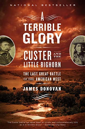 Stock image for A Terrible Glory: Custer and the Little Bighorn - the Last Great Battle of the American West for sale by Red's Corner LLC