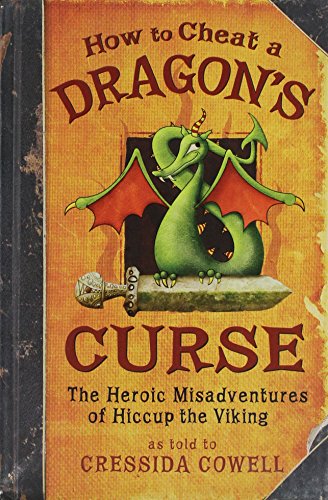 Beispielbild fr How to Cheat a Dragon's Curse: The Heroic Misadventures of Hiccup Horrendous Haddock III zum Verkauf von SecondSale