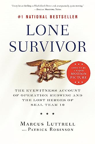 Lone survivor, the eyewitness account of operation redwing and the lost heroes of seal team 10