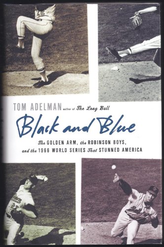 Stock image for Black and Blue: The Golden Arm, the Robinson Boys, and the 1966 World Series That Stunned America for sale by SecondSale