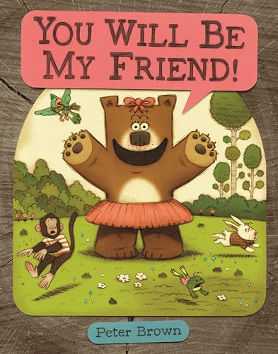 Stock image for YOU WILL BE MY FRIEND! (Starring Lucille Beatrice Bear (2)) for sale by SecondSale