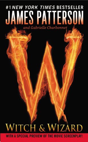 Witch & Wizard (9780316071055) by Patterson, James; Charbonnet, Gabrielle