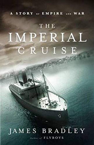 Beispielbild fr The Imperial Cruise: A Secret History of Empire and War: A True Story of Empire and War zum Verkauf von Buchmarie