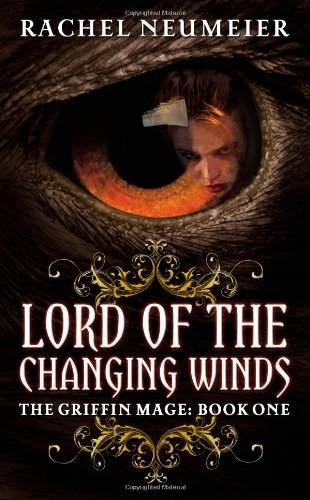 Beispielbild fr Lord of the Changing Winds (The Griffin Mage Trilogy, 1) zum Verkauf von SecondSale