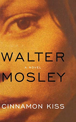 Cinnamon Kiss: A Novel (Easy Rawlins Mysteries) (9780316073028) by Mosley, Walter