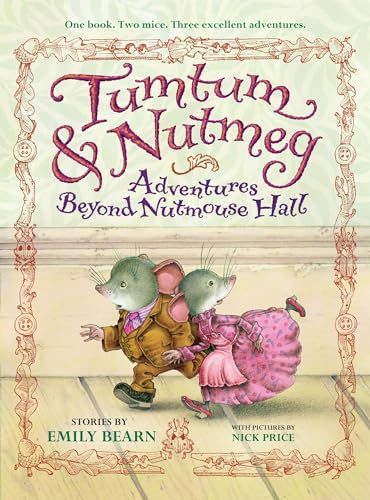 Stock image for Tumtum Nutmeg: Adventures Beyond Nutmouse Hall (Tumtum Nutmeg, 1) for sale by Blue Vase Books