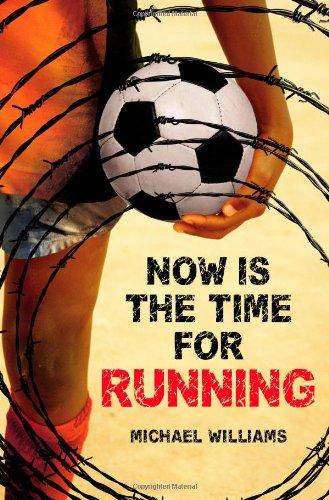 Now Is the Time for Running (9780316077903) by Williams, Michael