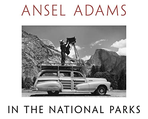 9780316078467: Ansel Adams in the National Parks: Photographs from America's Wild Places