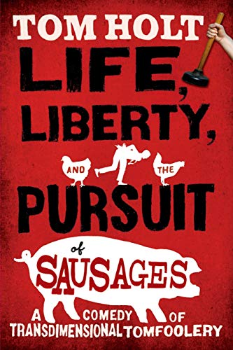 Beispielbild fr Life, Liberty, and the Pursuit of Sausages zum Verkauf von Better World Books